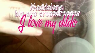 Maddalena big ass crossdresser - I love my dildo