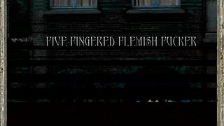 Filthy fragments from five-fingered flemish fucker
